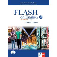 Student's Book „Flash on English for Bulgaria”, A2, издателство Klett, автори Luke Prodromou, Audrey Cowan, Nikolina Tsvetkova, Maria Metodieva