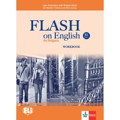 ​Учебна тетрадка „FLASH on English for Bulgaria”, B1, Part 1, издателство Клет, автори Luke Prodromou