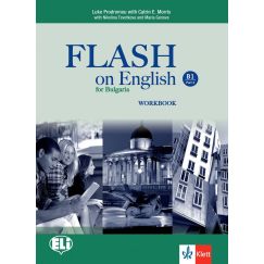 ​Учебна тетрадка „FLASH on English for Bulgaria”, B1, Part 2, издателство Клет, автор Luke Prodromou