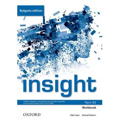 Учебна тетрадка „Insight Bulgaria Edition”, А2, издателство Oxford, автори Mike Sayer, Rachael Roberts