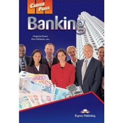 ​Career Paths: Banking - Student's Book (with Digibooks App), издателство Express Publishing, автори Virginia Evans,Ken Gilmore, MBA