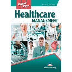 ​Career Paths: Healthcare Management - Student's Book (with DigiBooks App), издателство Express Publishing, автори Dana Howe - Jenny Dooley