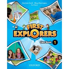 ​First Explorers Level 1 - Class Book (учебник) на издателство Oxford​, автори Charlotte Covill, Mary Charrington, Paul Shipton