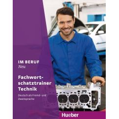 ​Im Beruf NEU: Deutsch als Fremd- und Zweitsprache / Fachwortschatztrainer Technik, издателство Hueber​