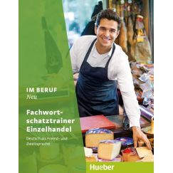 ​Im Beruf NEU: Deutsch als Fremd- und Zweitsprache / Fachwortschatztrainer Einzelhandel, издателство Hueber​