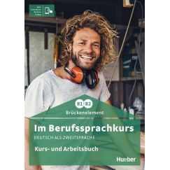 ​Im Berufssprachkurs Brückenelement B1/B2: Deutsch als Zweitsprache / Kurs- und Arbeitsbuch plus interaktive Version, издателство Hueber