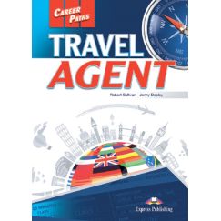 ​Career Paths: Travel Agent - Student's Book (with Digibooks App), издателство Express Publishing​, автори Robert Sullivan - Jenny Dooley
