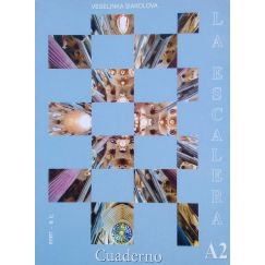 La Escalera A2 Cuaderno, Учебна тетрадка по испански език, ниво А2, издателство Елит - В. С., автор Веселинка Сяколова