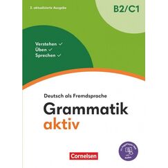 ​Grammatik aktiv - Deutsch als Fremdsprache - 2. aktualisierte Ausgabe - B2/C1: Verstehen, Üben, Sprechen - Übungsgrammatik - Inkl. PagePlayer-App, издателство Cornelsen