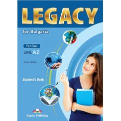 Учебник „Legacy for Bulgaria”, А2, Part Two, издателство Express Publishing, автор Jenny Dooley