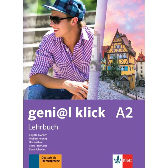 Учебник „Geni@l klick”, A2, издателство Klett, автори Birgitta Frohlich, Michael Koenig, Ute Koithan, Petra Pfeifhofer, Theo Scherling