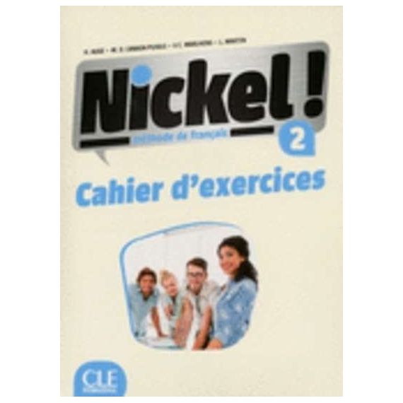 Учебна тетрадка по френски език „Nickel!” 2, издателство ClE International, автори Hеlеne Auge, Maria Dolores Canada Pujols, Claire Marlhens, Lucia Martin