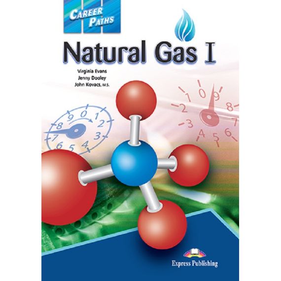 ​Career Paths: Natural Gas I - Student's Book (with Digibooks Application), издателство Express Publishing​, автори Virginia Evans,Jenny Dooley,John Kovacs, M.S.