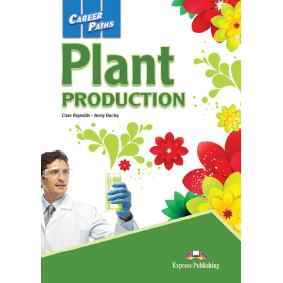 ​Career Paths: Plant Production - Student's Book (with Digibooks App.), издателство Express Publishing​, автори Clare Reynolds, Jenny Dooley
