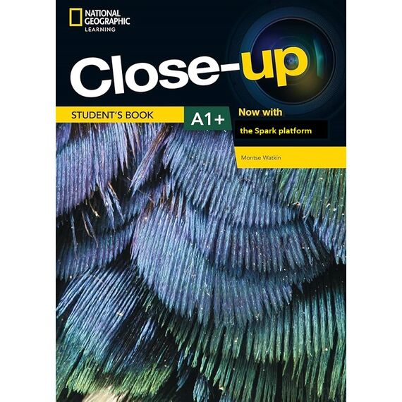 ​Close-up A1+ With the Spark Platform, издателство National Geographic Learning​, автор Montse Watkin