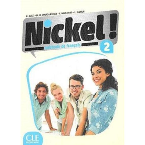 Учебник по френски език „Nickel!” 2, издателство CLE International, автори Hеlеne Auge, Maria Dolores Canada Pujols, Claire Marlhens, Lucia Martin