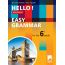 ​Hello! New edition. Easy Grammar for the 6th Grade. Практическа граматика по английски език за 6. клас, издателство Просвета, автори Десислава Петкова, Кина Андреева